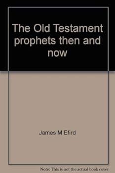 The Old Testament Prophets Then and Now