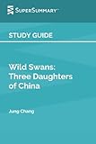 Study Guide: Wild Swans by Jung Chang (SuperSummary)