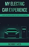 My Electric Car Experience: An Auto Technician and Racecar Driver Shares His Story of EV Ownership