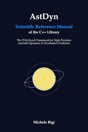 AstDyn. Scientific Reference Manual: High-Fidelity C++ Library for Asteroid Dynamics and Occultation Prediction