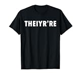 Epic Shirt - English Grammar - There Their They're Theiyr're T-Shirt
