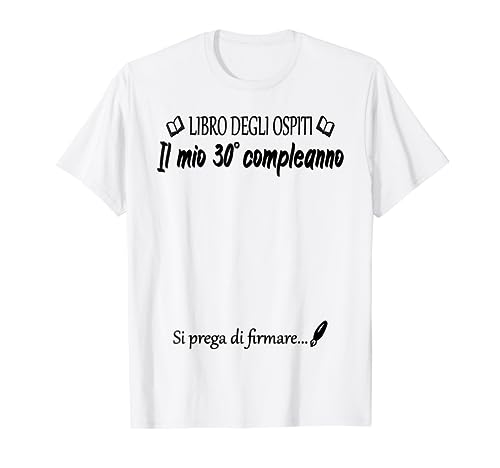 30° compleanno 30 anni idea divertente libro degli ospiti Magliett