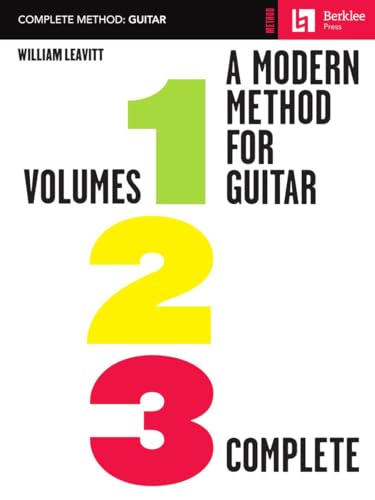 William Leavitt Modern Method for Guitar Volumes 1 2 3 | Gitarrenschule mit Übungen für Anfänger und Fortgeschrittene | Komplettes Gitarrenbuch | ... und Studium: Volumes 1, 2, 3 Complete