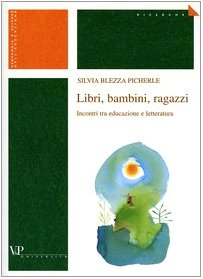Libri, bambini, ragazzi. Incontri tra educazione e letteratura