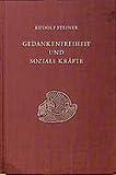  Gedankenfreiheit und soziale Kräfte: Die sozialen Forderungen der Gegenwart und ihre praktische Verwirklichung. Sechs öffentliche Vorträge, Ulm, ... Gesamtausgabe: Schriften und Vorträge)