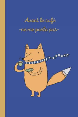 Compare Textbook Prices for Cahier: Avant le café ne me parle pas | 120 pages lignées French Edition ISBN 9798787396423 by Ela, Sveva &