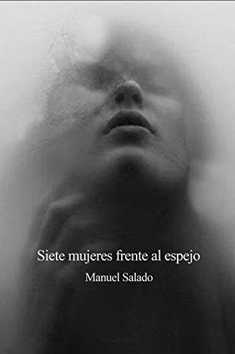 Siete mujeres frente al espejo (Spanish Edition)