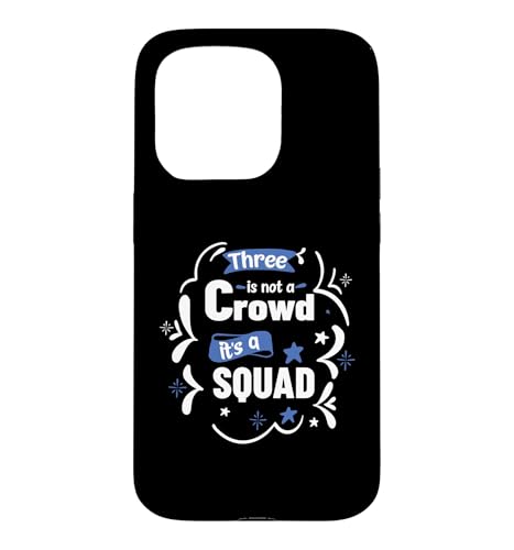 Three Is Not A Crowd It's A Squad 3 �}�b�`���O�e�F �X�}�z�P�[�X iPhone 15 Pro �p