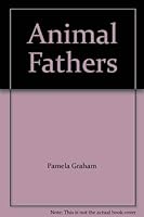 Animal Fathers 081674999X Book Cover