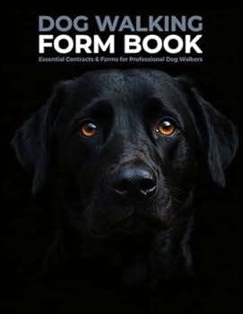 Paperback Dog Walking Forms: 50 Dog Walking Forms, Pet info sheets & Vet Release Forms Book