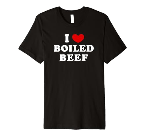 I Love Boiled Beef, I Heart Boiled Beef Premium T-Shirt