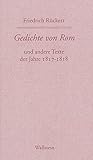 Gedichte von Rom: und andere Texte der Jahre 1817-1818 (Friedrich Rückerts Werke. Historisch-kritische Ausgabe. Schweinfurter Edition) - Herausgeber: Rudolf Kreutner, Hans Wollschläger Friedrich Rückert Hauptdarsteller: Claudia Wiener 