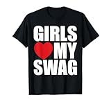 Girls Love My Swag - Girls Heart My Swag T-Shirt