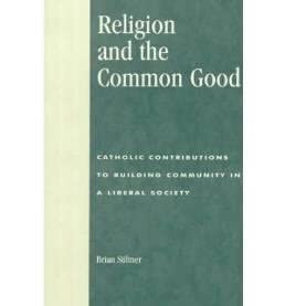 Religion and the Common Good: Catholic Contributions to Building Community in a Liberal Society-Wow! eBook