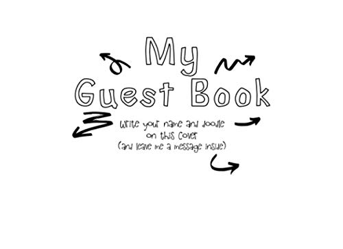 My Guest Book: Write or doodle on the cover | Leave a message on the inside | Get creative with a page-per-guest | Funny and a bit sarcastic | Perfect ... birthdays or grown up parties | 50 guests