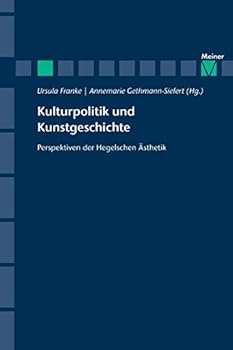 Paperback Kulturpolitik und Kunstgeschichte: Persepektiven der Hegelschen Ästhetik [German] Book