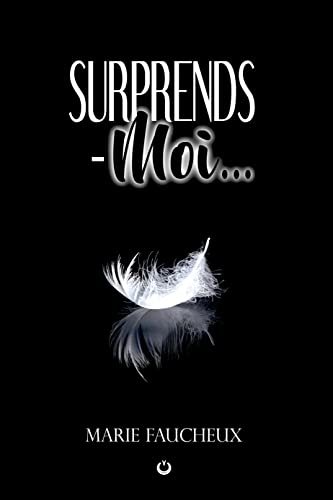 Surprends-moi... : Intégrale (New Romance Adulte)
