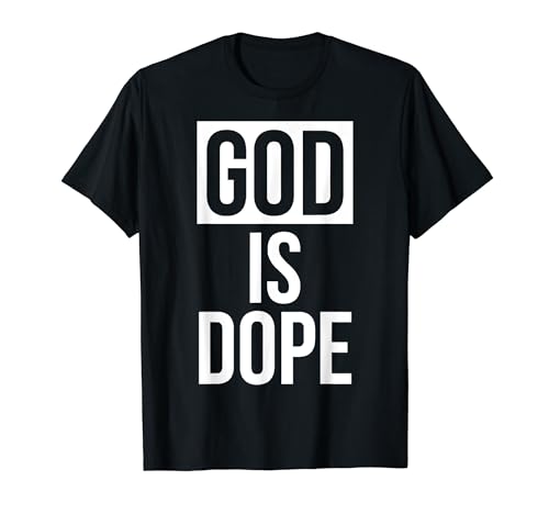 God Is Dope Lustiger Spiritueller Humor Cool Statement God is Dope T-Shirt