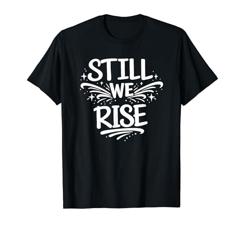 Still We Rise motivational inspirational quote T�V���c