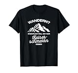 Wandern Kaiserschmarrn Spruch Designs