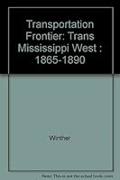 The Transportation Frontier. Trans-Mississippi West 1865 - 1890. B0000CM5SJ Book Cover
