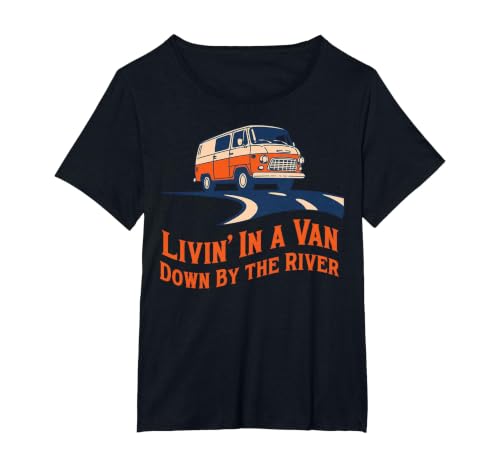 Livin' in A Van Down By The River T-Shirt, Women's Plus, Black, 1X