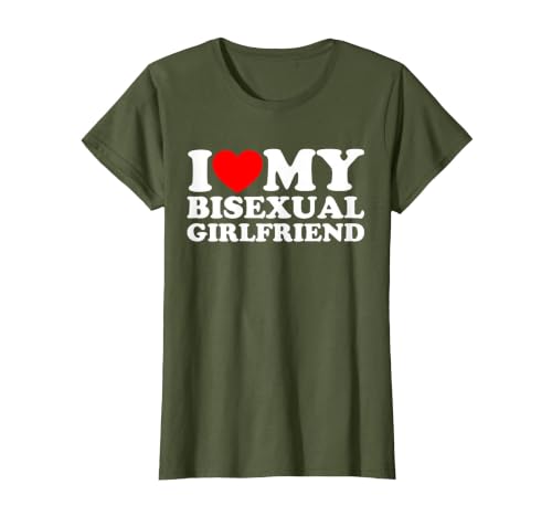 I Love My Bisexual Girlfriend T-Shirt, Women, Olive Green, Large