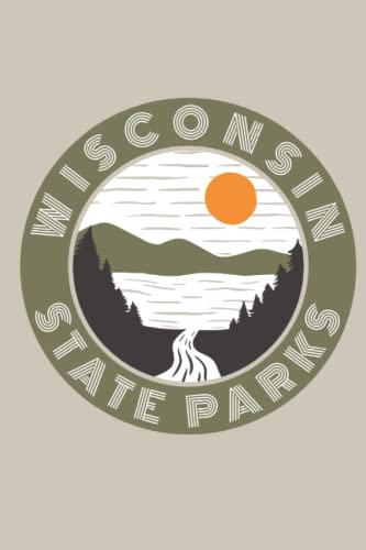 Wisconsin State Parks: The Ultimate WI State Park Travel Bucket List, Log Book, Journal, Notebook,...