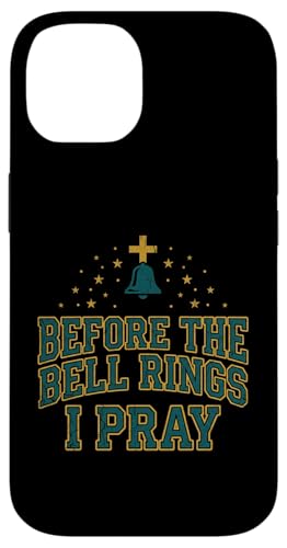 Before the Bell Rings I Pray Christian Teacher Jesus �X�}�z�P�[�X iPhone 14 �p