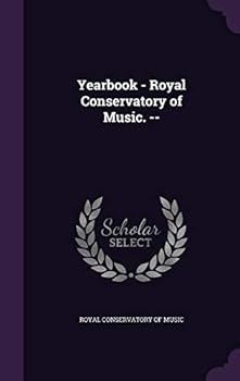 Hardcover Yearbook - Royal Conservatory of Music. -- Book