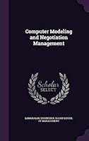 Computer Modeling and Negotiation Management 1341630234 Book Cover