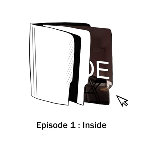 Episode 1 : Inside
