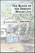 Buy The Blood of the Serpent - Mexican Lives — BookShops.in