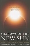 Shadows of the New Sun: Stories in Honor of Gene Wolfe