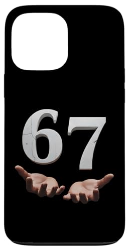 Six Seven 6 7 Meme Funny Gen Alpha Slang 6 7 Hands Number 67 X}zP[X iPhone 13 Pro Max p