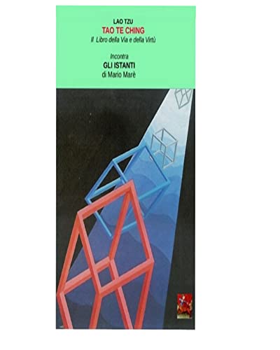  TAO TE CHING: Il Libro della Via e della Virtù