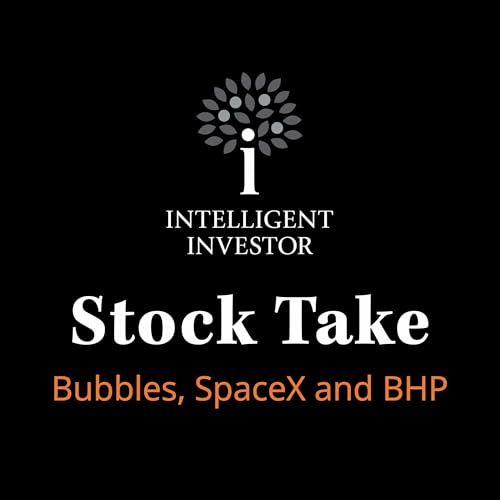 Stock Take: Bubbles, SpaceX and BHP