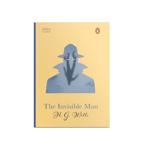 Image of Penguin Select Classics: The Invisible Man: (Original, Unabridged Classic, Premium Hardbound Collector's Edition, Ideal for Gifting)