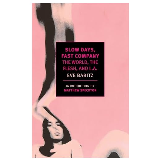 Slow Days, Fast Company: The World, The Flesh, and L.A. (New York Review Books Classics)