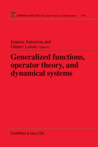 Generalized Functions, Operator Theory, and Dynamical Systems (Chapman & Hall/CRC Research Notes in Mathematics Series)      1st Edition