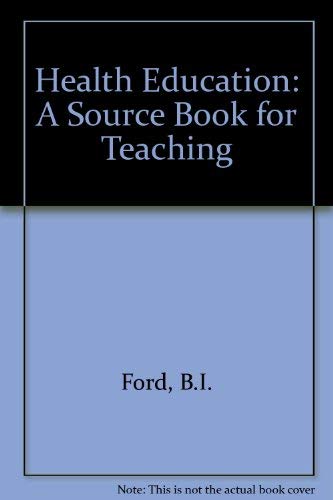 Health Education: A Source Book for Teaching 0080213278 Book Cover