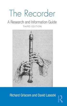 The Recorder: A Research and Information Guide 3rd Edition The Recorder: A Research and Information Guide 3rd Edition book cover
