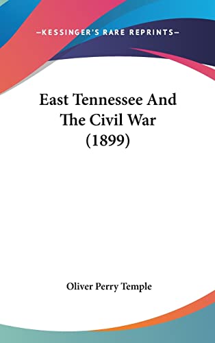 East Tennessee And The Civil War (1899)