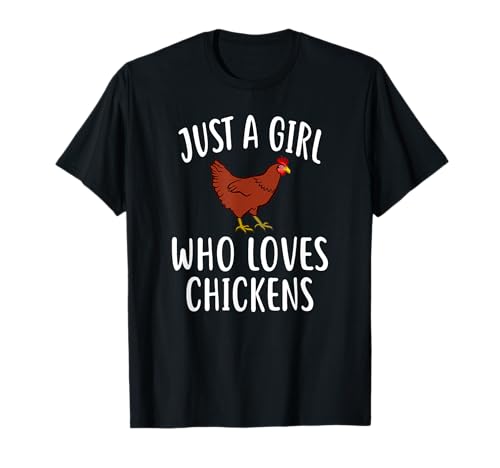 Just A Girl who loves CHICKENS T-Shirt Funny CHICKEN Maglietta