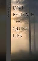 Love beneath the quiet lies B0G2KMTP1G Book Cover