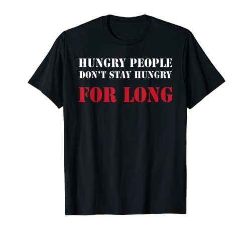 Photo de T-shirt long Hungry People Don't Stay Hungry For T-Shirt