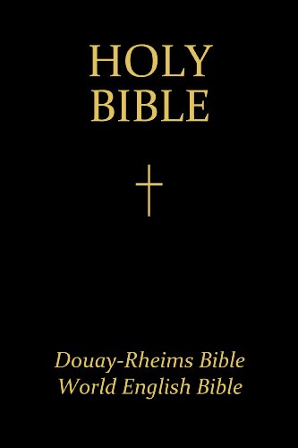 The Holy Bible: Douay-Rheims Version and World English Bible (Unexpurgated Edition) (Halcyon Classics)