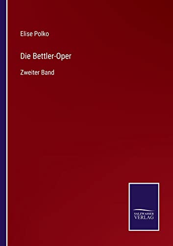 Die Bettler-Oper: Zweiter Band (German Edition)