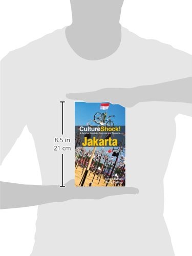 CultureShock! Jakarta: A Survival Guide to Customs and Etiquette      Paperback – January 1, 2011