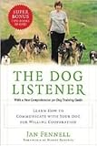 The Dog Listener: Learn How to Communicate with Your Dog for Willing Cooperation by Jan Fennell(2004-02-01) - Jan Fennell